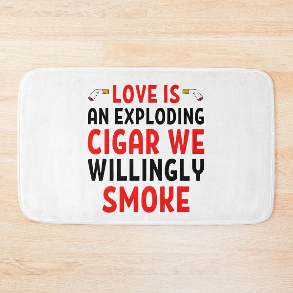 Item preview,  Love Is An Exploding Cigar We Willingly Smoke - Funny Valentine Quotes And Sayings designed and sold by chetan786.