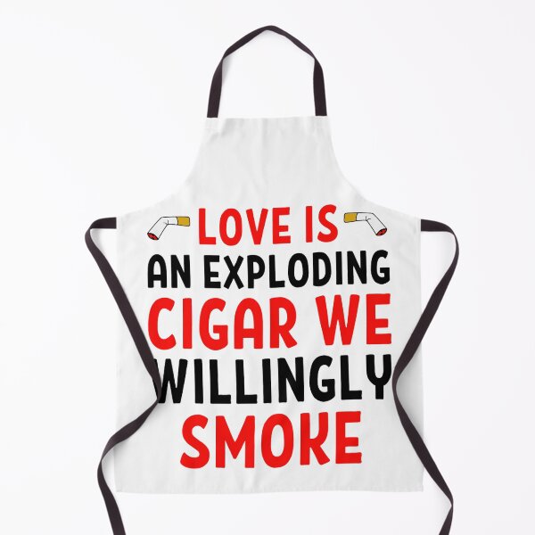 Item preview,  Love Is An Exploding Cigar We Willingly Smoke - Funny Valentine Quotes And Sayings designed and sold by chetan786.