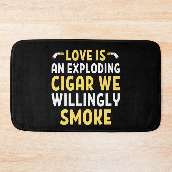Item preview, Love Is An Exploding Cigar We Willingly Smoke - Funny Valentine Quotes And Sayings designed and sold by chetan786.