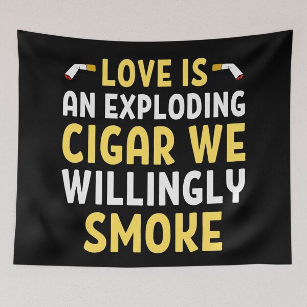 Item preview, Love Is An Exploding Cigar We Willingly Smoke - Funny Valentine Quotes And Sayings designed and sold by chetan786.