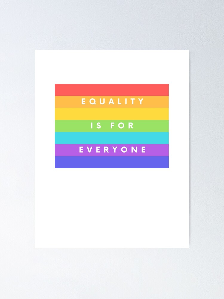 "EQUALITY IS FOR EVERYONE" Poster for Sale by HiKE-Brand | Redbubble