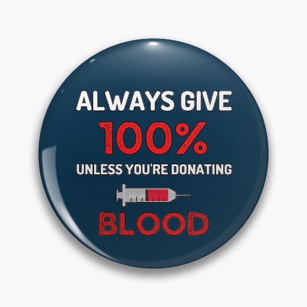 Item preview, Always Give 100% Unless You're Donating Blood designed and sold by GoaTeeGram.