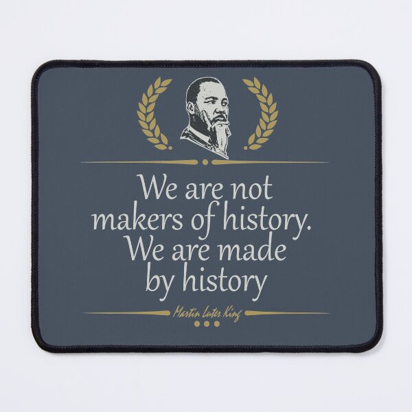Item preview, We are not makers of history We are made by history designed and sold by FOX1999-Design.