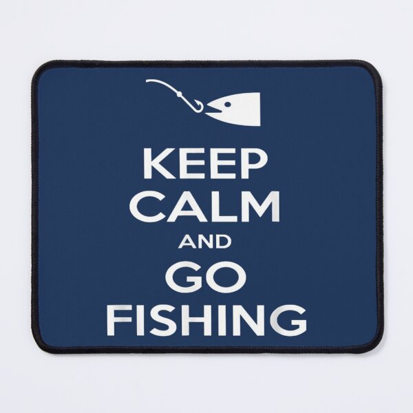Item preview, Keep Calm And Go Fishing Keep Calm And Go Fishing                   designed and sold by BlackMarketGB.