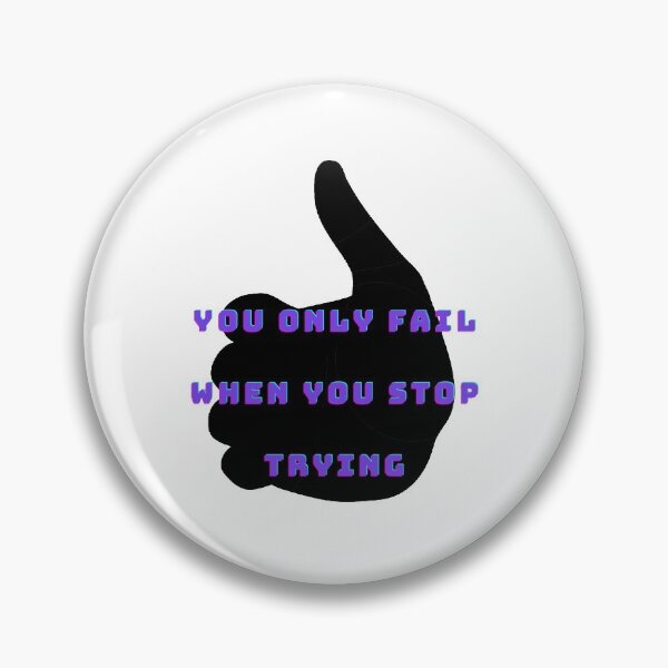Item preview, You only fail when you stop trying. designed and sold by Designspot2020.
