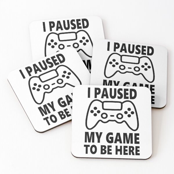 Item preview, I Paused My Game to Be Here - Black designed and sold by ShumShumShop.