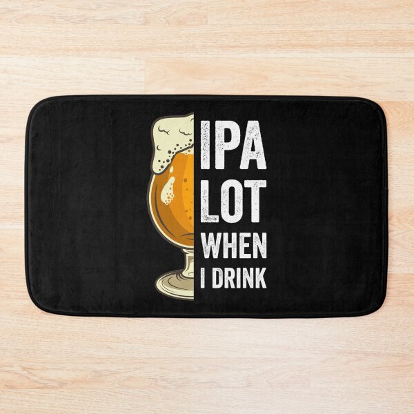 Item preview, Ipa Lot When I Drink  (2) designed and sold by AmyStores.