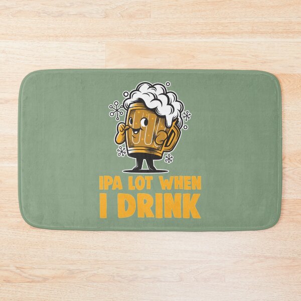 Item preview, IPA Lot When I Drink Funny Beer Drinking Practical Jok   designed and sold by AmyStores.