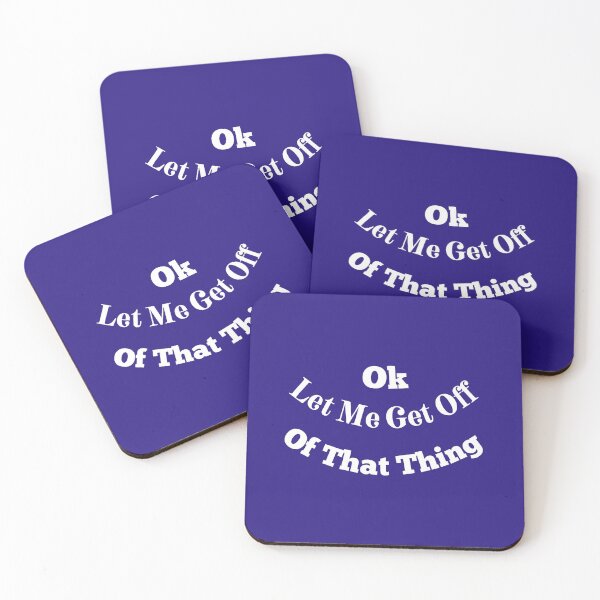Item preview, Ok Let Me Get Off Of That Thing blue designed and sold by Cora Gregory.