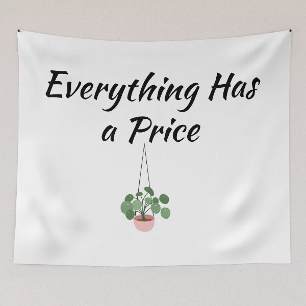 Item preview, Everything has a price designed and sold by lingard46.
