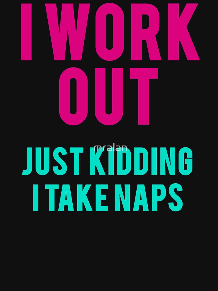 i work out tshirt