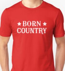 Born Country Unisex T-Shirt