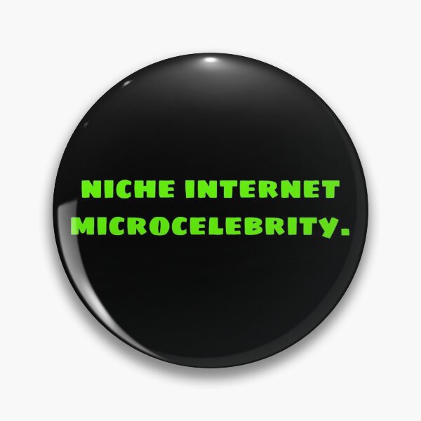 Item preview, Niche Internet Microcelebrity designed and sold by cashilisk.