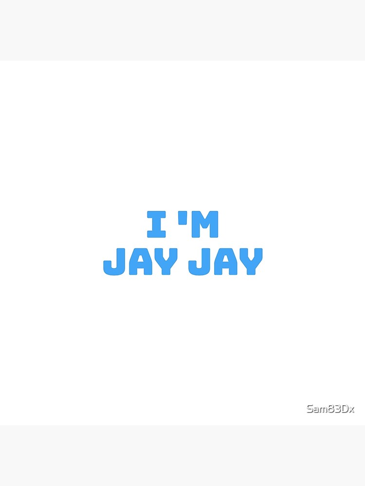 "JAY JAY.. Poster for Sale by Sam83Dx Redbubble