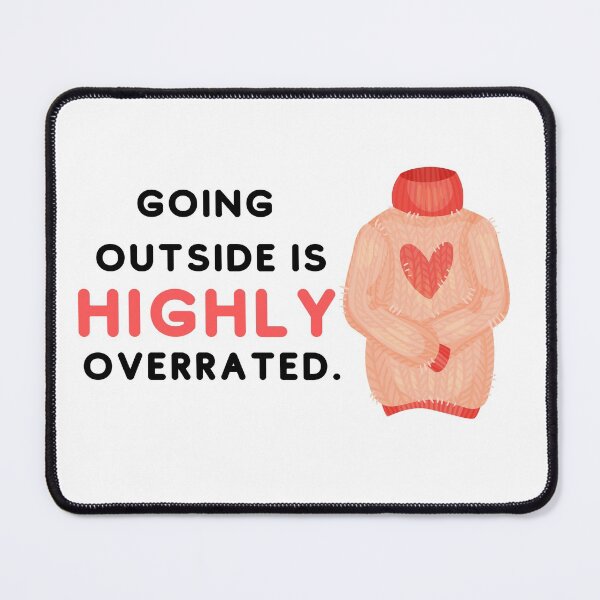 Item preview, Going Outside Is Highly Overrated designed and sold by designsbyreaia.