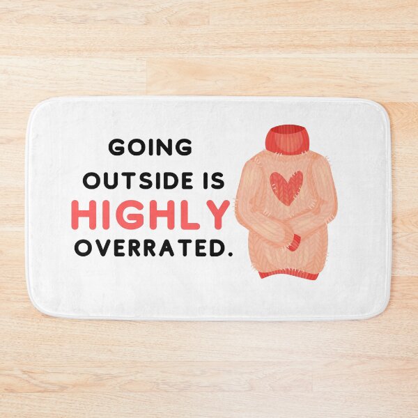 Item preview, Going Outside Is Highly Overrated designed and sold by designsbyreaia.