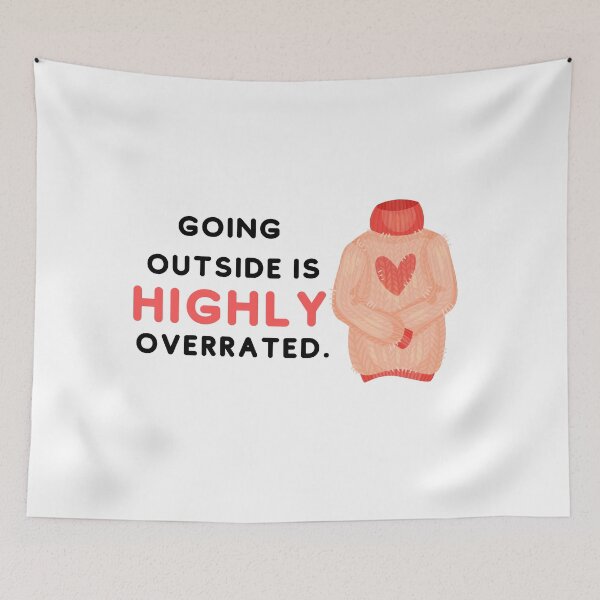 Item preview, Going Outside Is Highly Overrated designed and sold by designsbyreaia.
