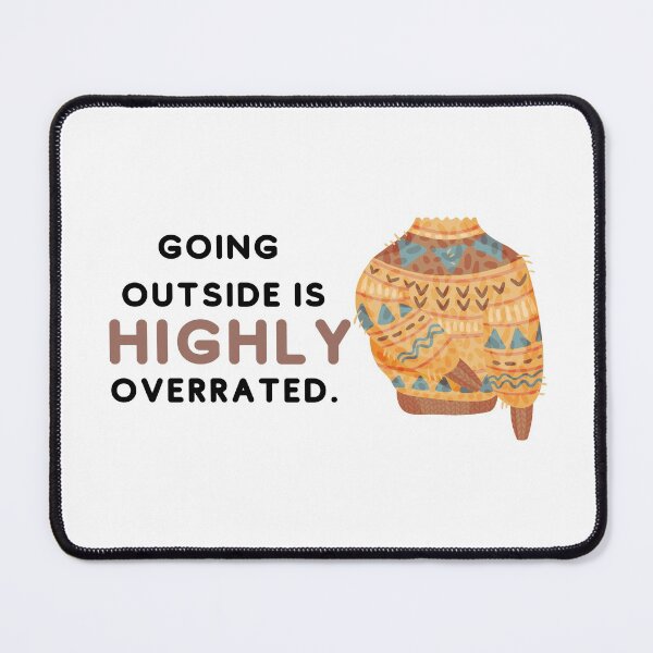 Item preview, Going Outside Is Highly Overrated designed and sold by designsbyreaia.