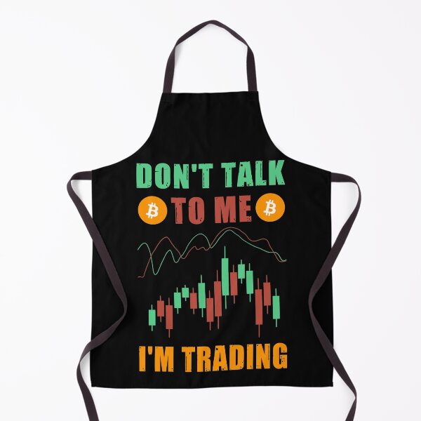 Item preview, Don't talk to me I'm trading designed and sold by SidTastic .