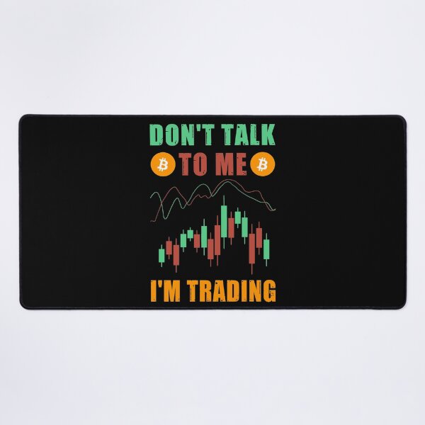 Item preview, Don't talk to me I'm trading designed and sold by SidTastic .
