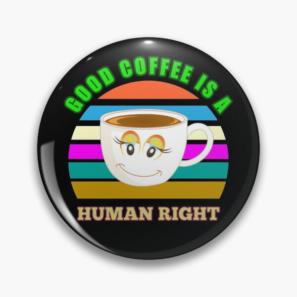 Item preview, Good Coffee Is A Human Right - Funny Coffee Quotes designed and sold by Delandor.