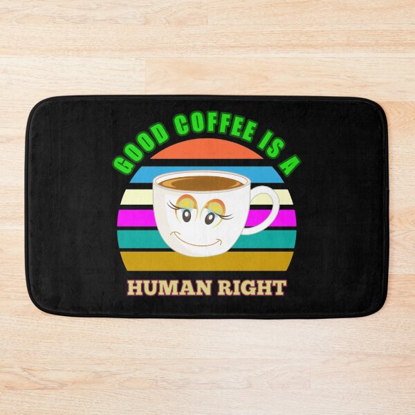 Item preview, Good Coffee Is A Human Right - Funny Coffee Quotes designed and sold by Delandor.