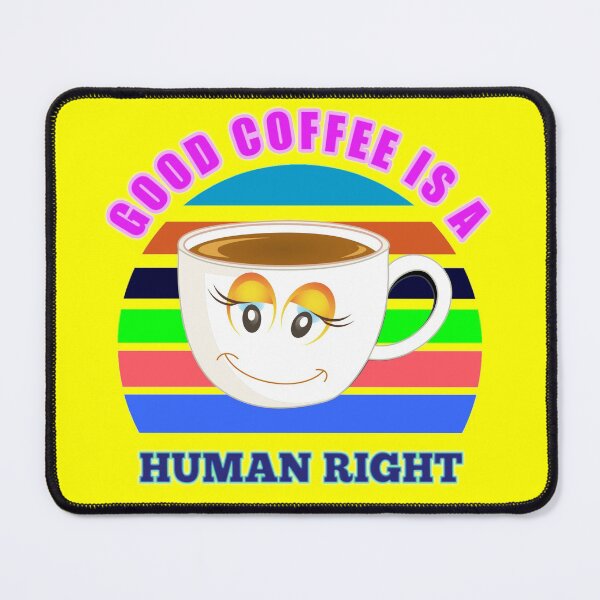 Item preview, Good Coffee Is A Human Right - Funny Coffee Quote designed and sold by Delandor.