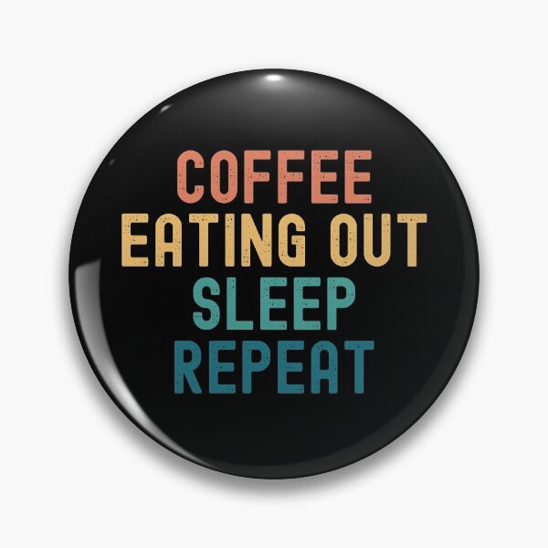 Item preview, Coffee Eating Out Sleep Repeat - Funny Eating Out & Coffee Gift designed and sold by kindxinn.