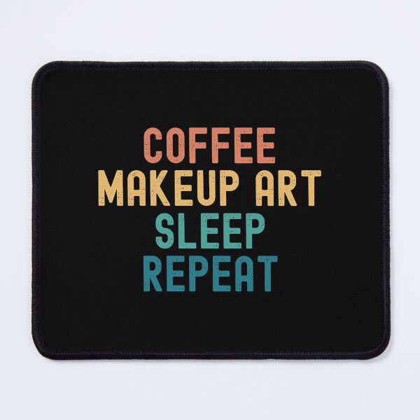 Item preview, Coffee Makeup Art Sleep Repeat - Funny Makeup Art & Coffee Gift designed and sold by kindxinn.