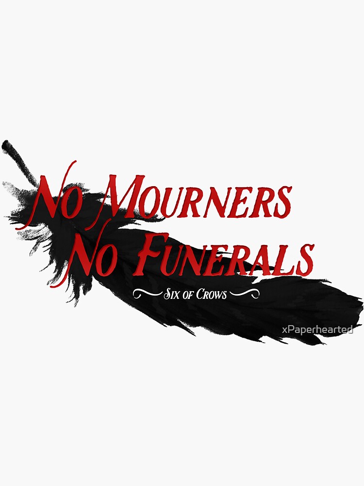 No Mourners No Funerals Sticker By Xpaperhearted Redbubble