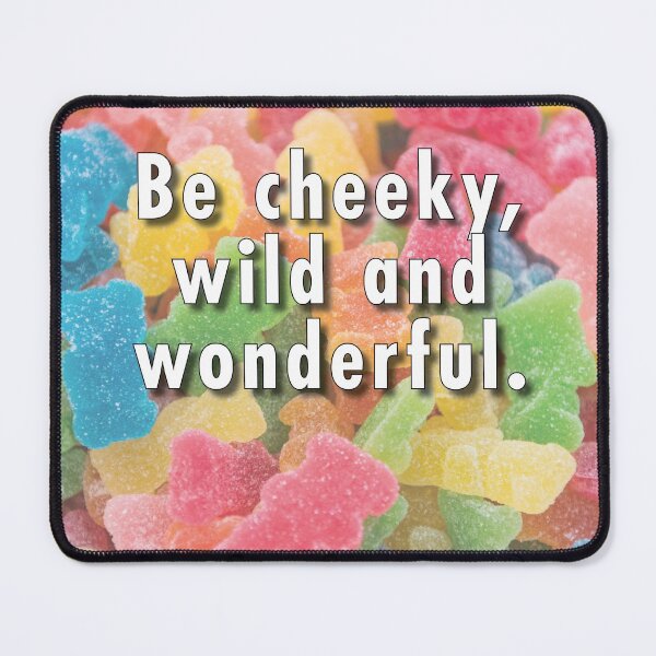 Item preview, Be cheeky, wild and wonderful. designed and sold by Ingo Gerlach.