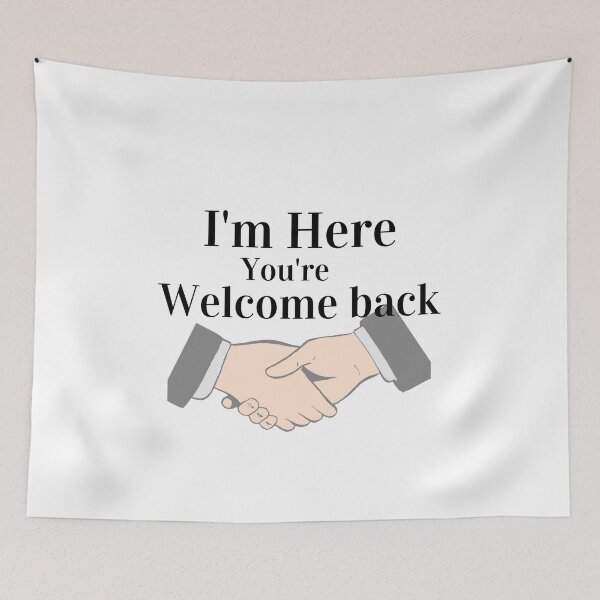 Item preview, I'm Here You're Welcome back designed and sold by SENMARO100.