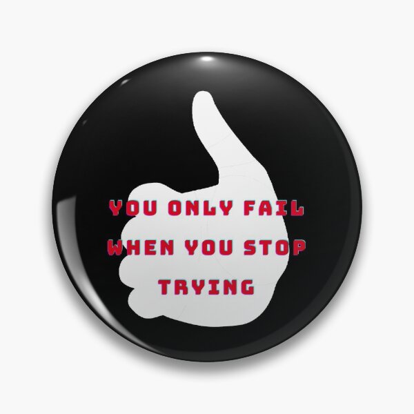 Item preview, You only fail when you stop trying. designed and sold by Designspot2020.