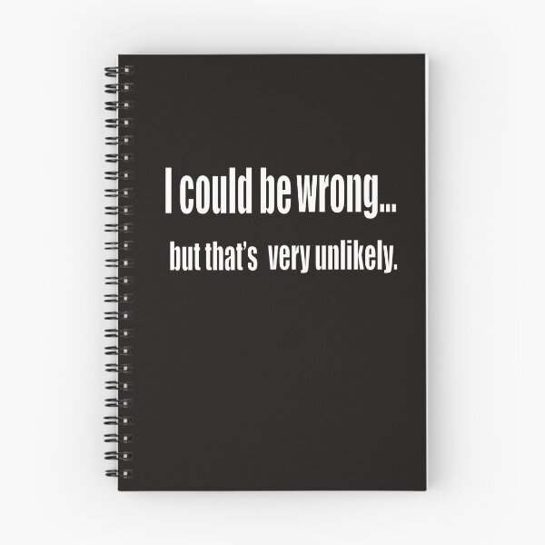 Item preview, funny sassy sarcastic sarcasm saying phrase gift for men and women. I could be wrong designed and sold by Artonmytee.