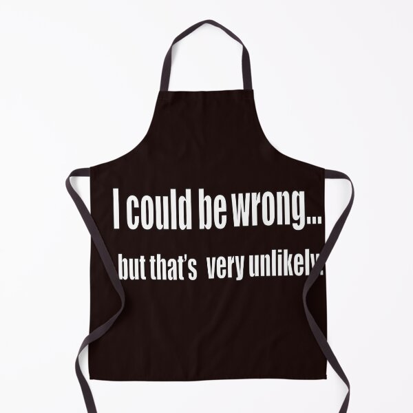 Item preview, funny sassy sarcastic sarcasm saying phrase gift for men and women. I could be wrong designed and sold by Artonmytee.