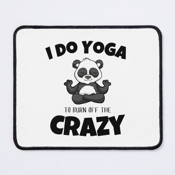 Item preview, I Do Yoga to Burn Off the Crazy Men Women and Youth Workout Meditation Funny And Cute Panda Yoga Lifestyle designed and sold by Diferenty Shop ⭐⭐⭐⭐⭐.