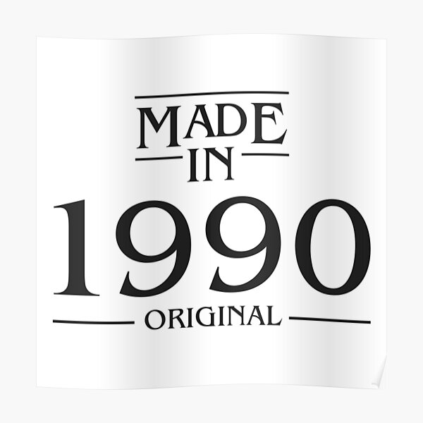 made-in-1990-born-in-1990-vintage-1990s-poster-by-teerock-redbubble