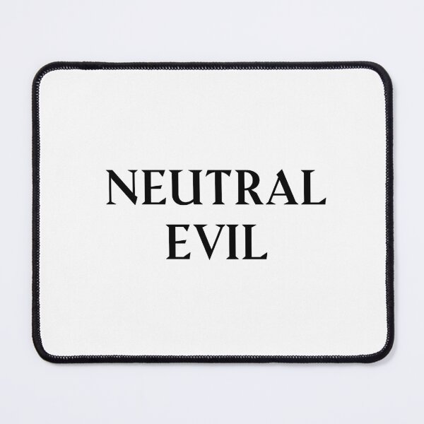 Item preview, Neutral Evil: Dungeons and Dragons Alignment designed and sold by Plasmak.