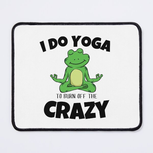 Item preview, I Do Yoga to Burn Off the Crazy Men Women and Youth Workout Meditation Funny And Cute Frog Yoga Lifestyle designed and sold by Diferenty Shop ⭐⭐⭐⭐⭐.