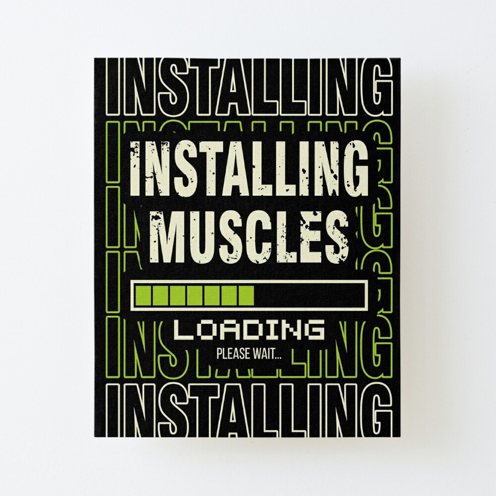 Installing muscles funny quote for men and women to start the gym Art  Board Print by Desibeau