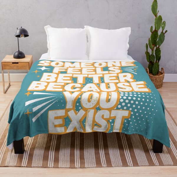 Item preview, Someone Feels Better Because You Exist designed and sold by samah82.
