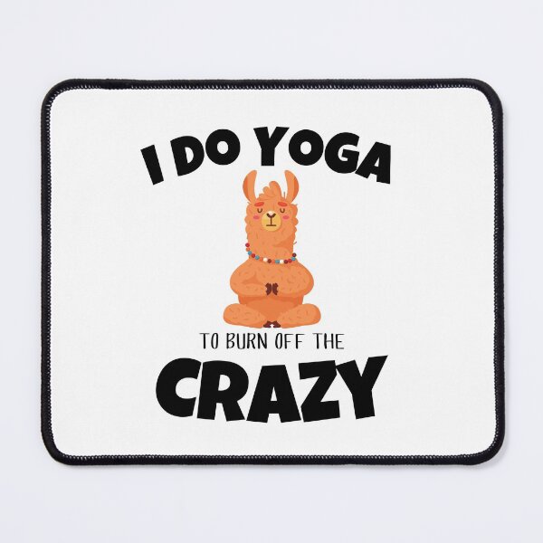 Item preview, I Do Yoga to Burn Off the Crazy Men Women and Youth Workout Meditation Funny And Cute Lama Yoga Lifestyle designed and sold by Diferenty Shop ⭐⭐⭐⭐⭐.