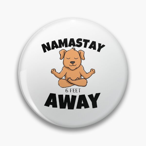 Item preview, Namastay 6 Feet Away Men Women and Youth Workout Meditation Funny And Cute Dog Yoga Lifestyle designed and sold by Diferenty Shop  ⭐⭐⭐⭐⭐.