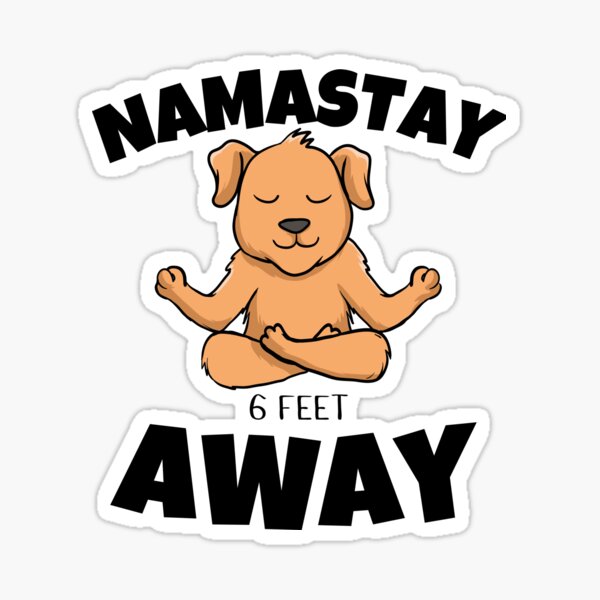 Item preview, Namastay 6 Feet Away Men Women and Youth Workout Meditation Funny And Cute Dog Yoga Lifestyle designed and sold by Diferenty Shop  ⭐⭐⭐⭐⭐.