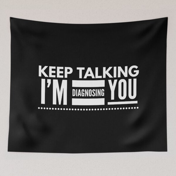 Item preview, Keep Talking I'm Diagnosing You - Doctor designed and sold by texteestore.