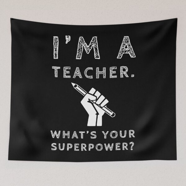Item preview, I'm a Teacher What's your Superpower designed and sold by larryscott84.