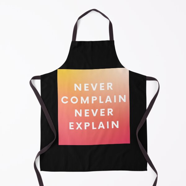 Item preview, Never complain. Never explain designed and sold by bubbletrendz.