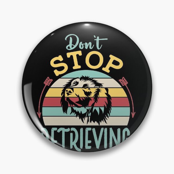 Item preview, Don’t stop retrieving Dog Typography For Dog Lovers designed and sold by mohalaz.