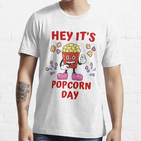 National Popcorn Day Hey It's Popcorn Day Essential T-Shirt for Sale by  BhavyaBathla