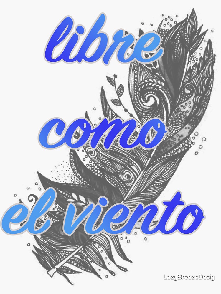 "Free As The Wind Spanish" Sticker by LazyBreezeDesig Redbubble